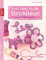 Erste Ideen für die Strickliesel: Kinderleichte Einsteigerprojekte - Anja Ritterhoff