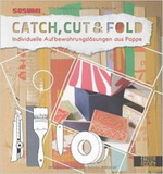 Catch, Cut & Fold: Individuelle Aufbewahrungslösungen aus Pappe