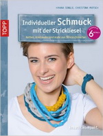 Individueller Schmuck mit der Strickliesel: Ketten, Armreifen und mehr aus Strickschläuchen -  Hanna Single