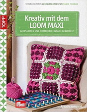 Kreativ mit dem Loom Maxi