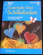 Zauberhafte Ideen aus Schmelzolan / Sigrid Heinzmann (Augustus - 2000)