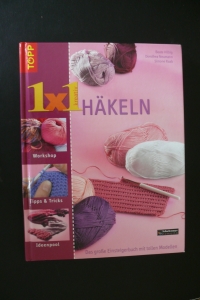 1x1 kreativ Häkeln (topp 2007) - Das grosse Einstiegerbuch