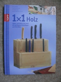 1x1 kreativ Holz: Grundlagen und Techniken / Topp 2011