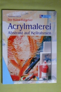 Acrylmalerei - Abstrakt auf Keilrahmen / Goch (Englisch Verlag - 2004)
