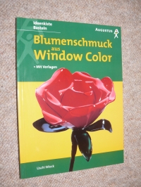 Blumenschmuck aus Window Color / U. Wieck (Augustus 2000)