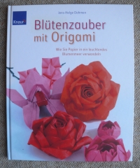 Blütenzauber mit Origami / Jens-Helge Dahmen (Knaur 2008)
