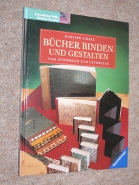 Bücher Binden und Gestalten / M. Zibell (Ravensburger 2001)