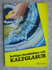 Farbiges Beschichten mit Kaltglasur (Klaus P. Lührs) Topp 1976