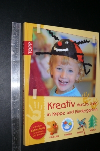 Kreativ durchs Jahr in Krippe & Kindergarten / Topp 2011