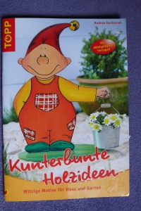 Kunterbunte Holzideen / Andrea Hochstrat (Topp 2007)