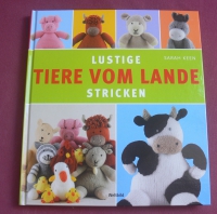 Lustige Tiere vom Lande stricken / Sarah Keen (Weltbild - 2013)