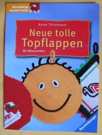 Neue tolle Topflappen / Anne Thiemeyer (Ravensburger 2002)