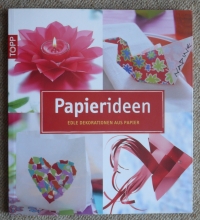 Papierideen - Edle Dekorationen aus Papier (Topp 2011)