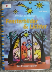 Weihnachtliche Fensterbilder & Lichter / Ingrid Moras (Christophorus - 2011)