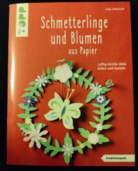 Schmetterlinge & Blumen aus Papier (Anja Ritterhoff) / Topp 2019