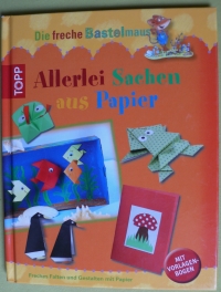 Allerlei Sachen aus Papier / Susanne Wicke (2002 Topp)