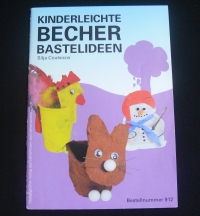 Kinderleichte Becher Bastelideen / Silja Coutsicos (Päd. Verlag, ZH - 2007)