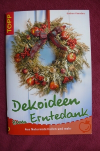 Dekoideen zum Erntedank / Gudrun Kaenders (Topp 2006)