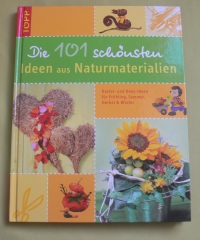 Die 101 schönsten Ideen aus Naturmaterialien (Topp - 2003)