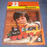 Die 22 schönsten Holzarbeiten (Wir Eltern Spezial 5)