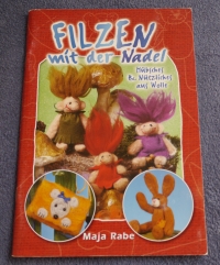 Filzen mit der Nadel / Maja Rabe (Bücherzauber 2003)