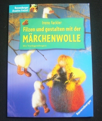 Filzen und gestalten mit der Märchenwolle / Fackler  (Ravensburger - 2000)