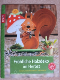 Fröhliche Holzdeko im Herbst / Monika Gänsler (Topp 2011)