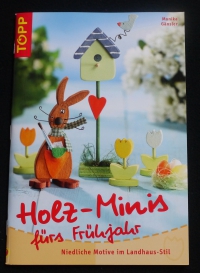 Holz-Minis fürs Frühjahr / Monika Gänsler (Topp - 2006)