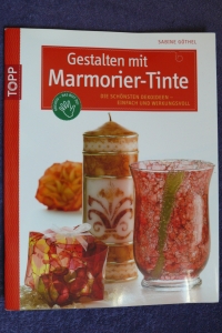 Gestalten mit Marmorier-Tinte / Sabine Göthel (Topp 2009)