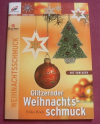 Glitzernder Weihnachtsschmuck / Erika Bock (Christophorus - 2007)