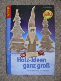 Holz-Ideen ganz gross / Armin Täubner (Topp 2005)