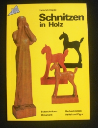 Schnitzen in Holz / Heinrich Hoppe (Topp - 1983)
