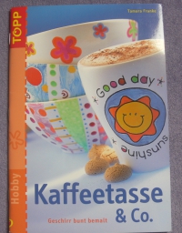 Kaffeetasse & Co. / Tamara Franke (Topp - 2005)