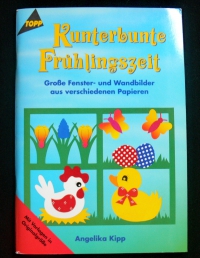 Kunterbunte Frühlingszeit / Angelika Kipp (topp - 1999)