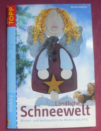 Ländliche Schneewelt (Holz-Motive) / Monika Gänsler (Topp - 2004)