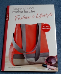 Tausend und meine Tasche - Fashion & Lifestyle (Topp 2013) - Franziska Leonhardt