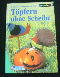 Töpfern ohne Scheibe (kreativ - 1999)