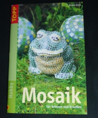 Mosaik für drinnen & draussen / Gisela Heim (Topp - 2004)