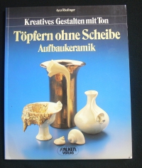Töpfern ohne Scheibe - Aufbaukeramik / Ayca Riedinger  (Falken - 1988)