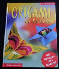 Origami für Einsteiger / Nick Robinson (Bechtermünz - 1999)