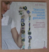 Textiler Schmuck selbst gemacht / Iwakiri (Christian 2009)