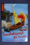 Bastelspaß für Kinder / Armin Täubner (Topp 2007)