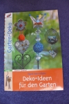 Deko-Ideen für den Garten / Ingrid Weitenthaler (Christophorus - 2008)