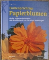 Farbenprächtige Papierblumen / I. Dose (Augustus 2001)
