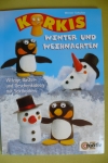 Korkis - Winter & Weihnachten / W. Schultze (OZCreativ 2004)