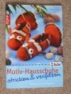 Motiv-Hausschuhe stricken & verfilzen / S. Schmalenberg (Topp 2008)