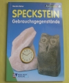 Speckstein - Gebrauchsgegenstände / R. Reher (kreativ - 2001)