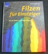 Filzen für Einsteiger / M. & J. Fergg (Knaur - 2003)