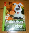 Fröhliches Landleben / Monika Gänsler (Topp - 2008)