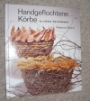 Handgeflochtene Körbe / R. Board (Mondo 2002)